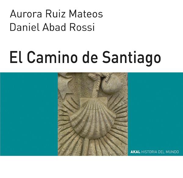 EL CAMINO DE SANTIAGO (HISTORIA MUNDO PARA JOVENES) | 9788446006336 | RUIZ MATEOS, AURORA