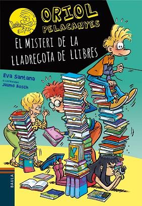 ORIOL PELACANYES 21 EL MISTERI DE LA LLADREGOTA DE LLIBRES | 9788447953578 | EVA SANTANA BIGAS