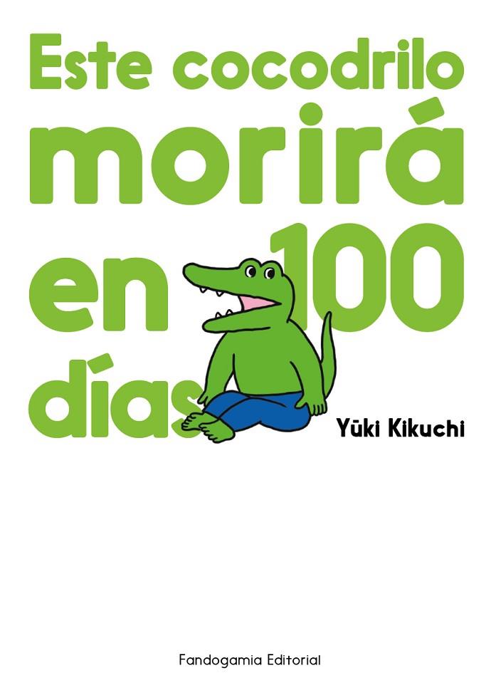 ESTE COCODRILO MORIRA EN 100 DIAS | 9788410126053 | YUKI KIKUCHI