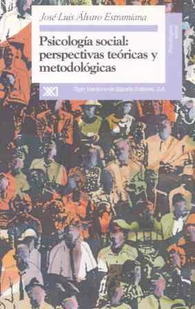 PSICOLOGIA SOCIAL PERSPECTIVAS TEORICAS Y METODOL | 9788432308956 | ALVARO ESTRAMIANA, JOSE LUIS