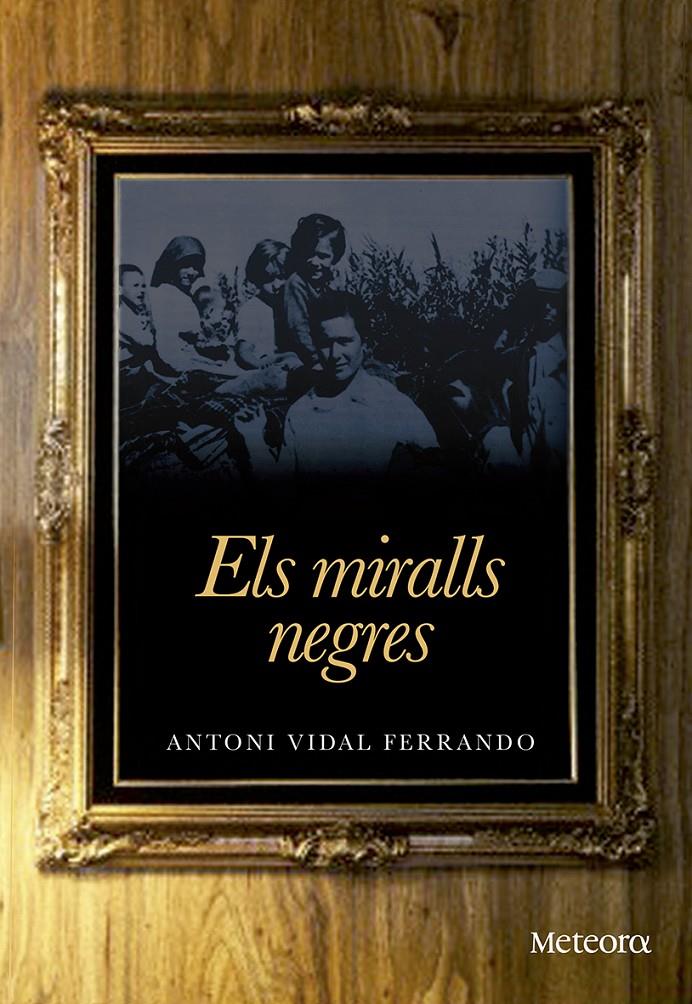 ELS MIRALLS NEGRES | 9788492874859 | VIDAL FERRANDO, ANTONI