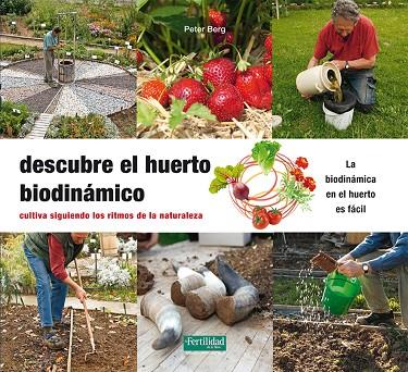 DESCUBRE EL HUERTO BIODINAMICO | 9788494433474 | PETER BERG