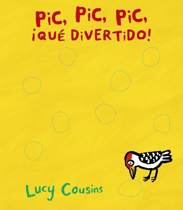 PIC PIC PIC QUE DIVERTIDO! | 9788469622285 | LUCY COUSINS