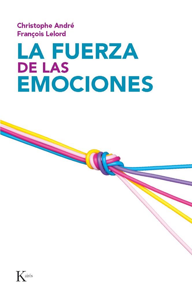 FUERZA DE LAS EMOCIONES,LA | 9788472455214 | ANDRÉ & LELORD