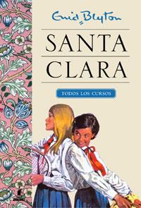 SANTA CLARA. TODOS LOS CURSOS | 9788498676181 | BLYTON, ENID