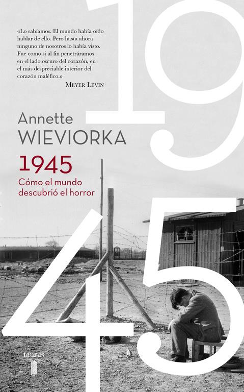 1945 COMO EL MUNDO DESCUBRIO EL HORROR | 9788430617777 | WIEVIORKA, ANNETTE