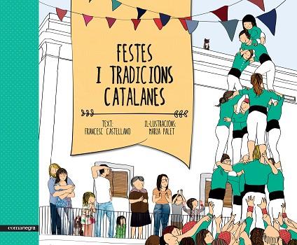 FESTES I TRADICIONS CATALANES | 9788416033461 | CASTELLANO, FRANCESC & PALET, MARIA