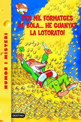 PER MIL FORMATGES DE BOLA...HE GUANYAT LA LOTORATO! | 9788492671878 | GERONIMO STILTON