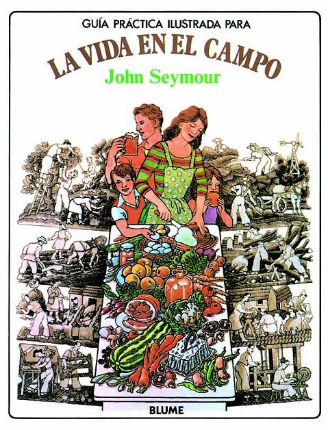 GUIA PRACTICA ILUSTRADA PARA LA VIDA EN EL CAMPO | 9788487535659 | SEYMOUR, JOHN