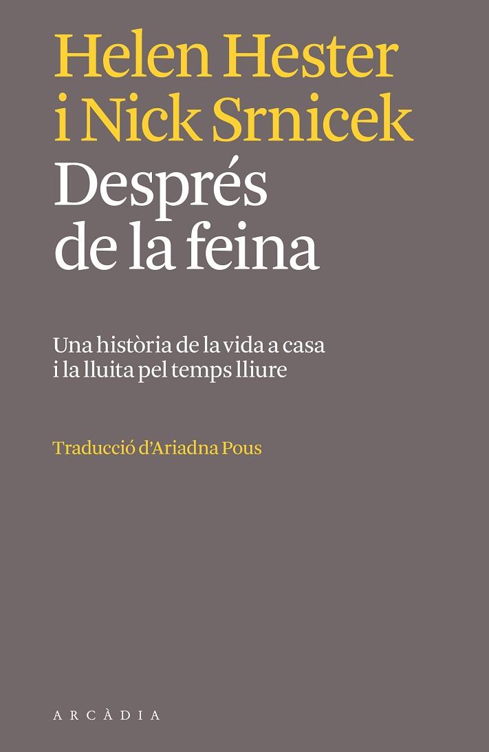 DESPRES DE LA FEINA | 9788412745764 | HELEN HESTER & NICK SRNICEK