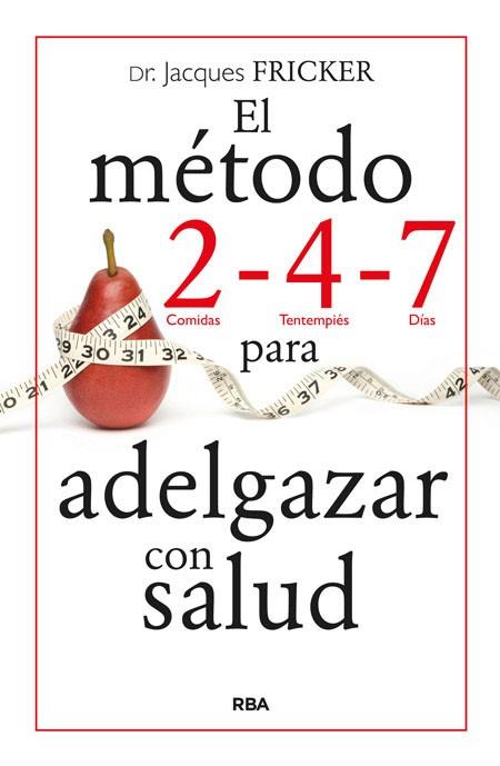 EL METODO 2 4 7 PARA ADELGAZAR CON SALUD | 9788490564646 | FRICKER, JACKES