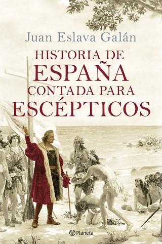 Historia de España contada para escepticos | 9788408289067 | Juan Eslava Galan