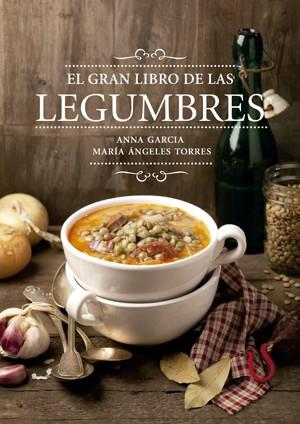 EL GRAN LIBRO DE LAS LEGUMBRES | 9788416012572 | GARCIA, ANNA & TORRES, MARIA ANGELES