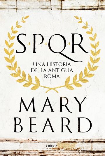 SPQR UNA HISTORIA DE LA ANTIGUA ROMA | 9788498929553 | BEARD, MARY