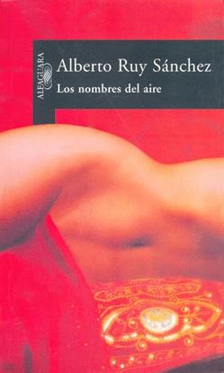 LOS NOMBRES DEL AIRE | 9789681902919 | ALBERTO RUY SANCHEZ