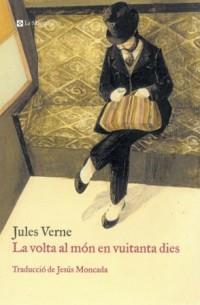 VOLTA AL MON EN VUITANTA DIES | 9788482644462 | JULES VERNE