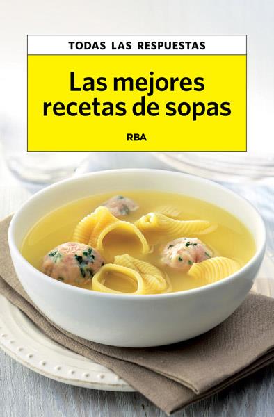 LAS MEJORES RECETAS DE SOPAS | 9788490065754 | FRANCO, XAVIER