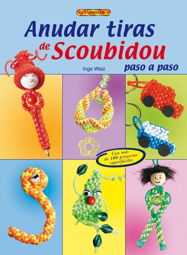 ANUDAR TIRAS DE SCOUBIDOU PASO A PASO | 9788496777668 | WALZ, INGE