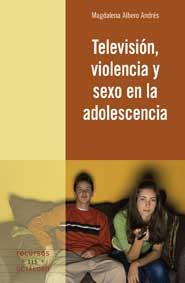 TELEVISION VIOLENCIA Y SEXO EN LA ADOLESCENCIA | 9788499211459 | ALBERO ANDRES, MAGDALENA