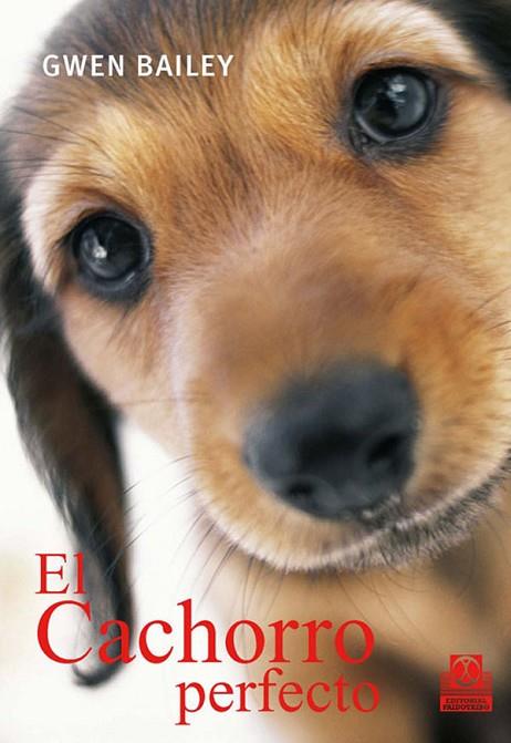 EL CACHORRO PERFECTO | 9788499100494 | BAILEY, GWEN