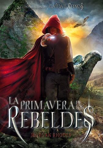 CAIDA DE LOS REINOS 2 LA PRIMAVERA DE LOS REBELDES | 9788467569452 | Morgan Rhodes