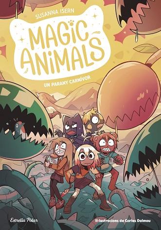 MAGIC ANIMALS 08 UN PARANY CARNIVOR | 9788413899473 | SUSANNA ISERN & CARLES DALMAU