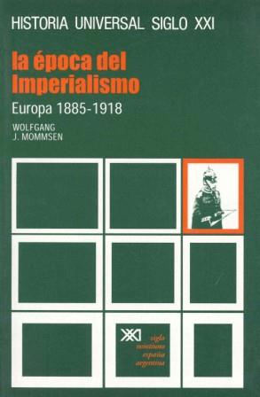 EPOCA DEL IMPERIALISMO,LA.EUROPA 1885-1918 | 9788432300080 | MOMMSEN, WOLFGANG J.