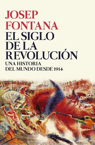 EL SIGLO DE LA REVOLUCION | 9788416771509 | FONTANA, Josep