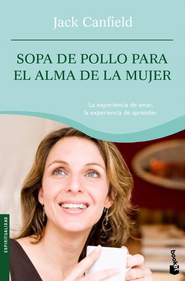 SOPA DE POLLO PARA EL ALMA DE LA MUJER | 9788427032712 | CANFIELD, JACK I ALTRES