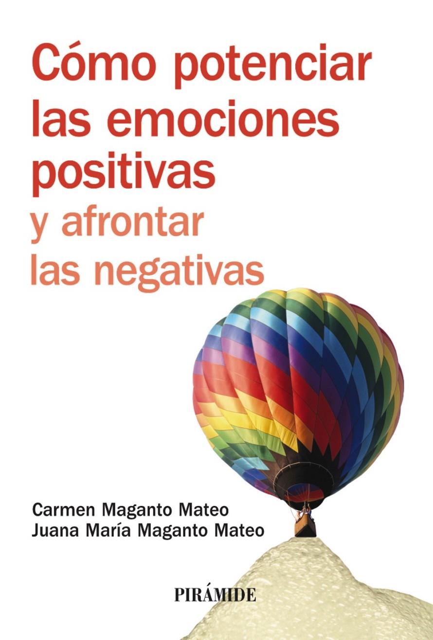 COMO POTENCIAR LAS EMOCIONES POSITIVAS Y AFRONTAR LAS NEGATIVAS | 9788436823684 | MAGANTO MATEO, CARMEN & MAGANTO MATEO, JM