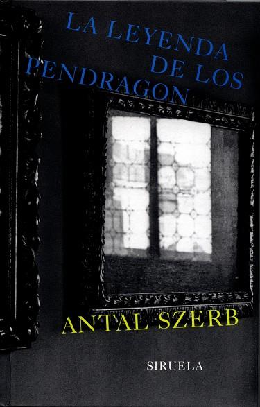 LEYENDA DE LOS PENDRAGON, LA | 9788478447381 | ANTAL SZERB