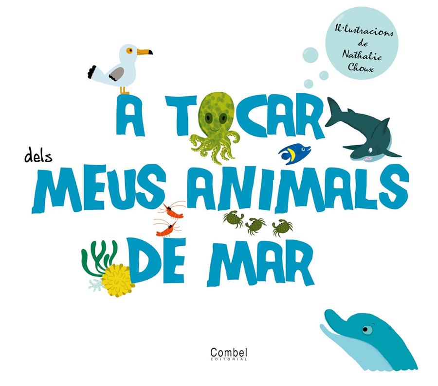 A TOCAR DELS MEUS ANIMALS DEL MAR | 9788498256796 | CHOUX, NATHALIE