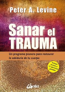 SANAR EL TRAUMA | 9788484459484 | PETER A. LEVINE