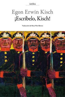 Escríbelo, Kish: diario de guerra | 9788416461226 | Egon Erwin Kisch