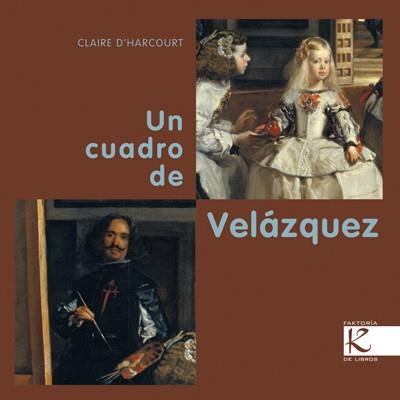 UN CUADRO DE VELAZQUEZ | 9788415250234 | CLAIRE D'HARCOURT