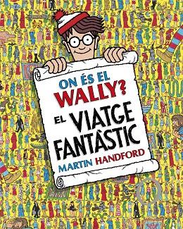 ON ES EL WALLY EL VIATGE FANTASTIC | 9788419910493 | MARTIN HANDFORD