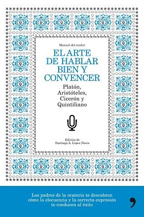 EL ARTE DE HABLAR BIEN Y CONVENCER | 9788484608776 | LOPEZ NAVIA, SANTIAGO A.