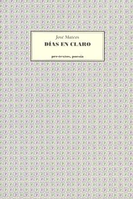 DIAS EN CLARO | 9788481910582 | MATEOS, JOSE