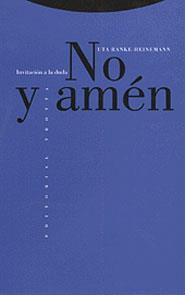 NO Y AMEN INVITACION A LA DUDA | 9788481642018 | RANKE-HEINEMANN, UTA