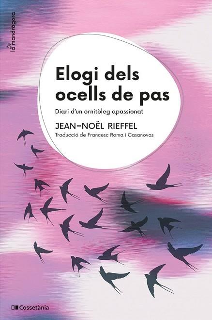 ELOGI DELS OCELLS DE PAS | 9788413563824 | JEAN-NOËL RIEFFEL