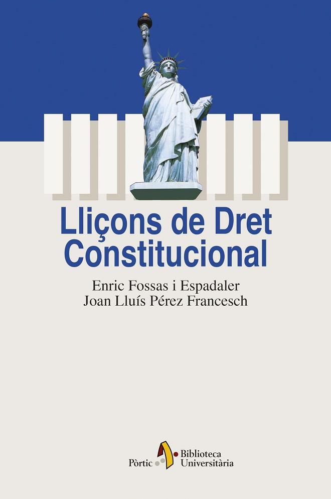 LLIÇONS DE DRET CONSTITUCIONAL -NOVA EDICIO- | 9788473067102 | ENRIC FOSSAS & JOAN LLUIS PEREZ