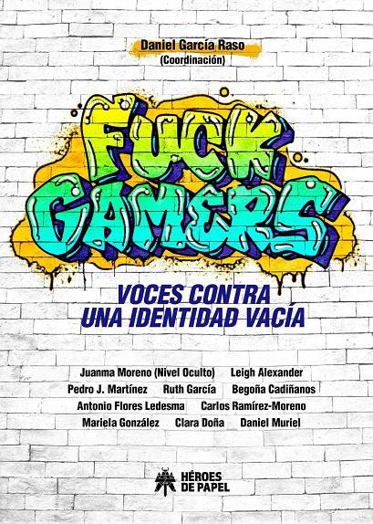 FUCK GAMERS | 9788419084545 | DANIEL GARCIA RASO