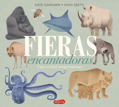 FIERAS ENCANTADORAS UNA VERDAD SORPRENDENTE | 9788417222659 | KATE GARDNER & HEIDI SMITH