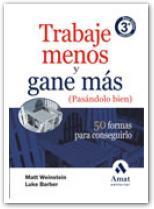 TRABAJE MENOS Y GANE MAS | 9788497352741 | WEINSTEIN, MATT/BARBER, LUKE