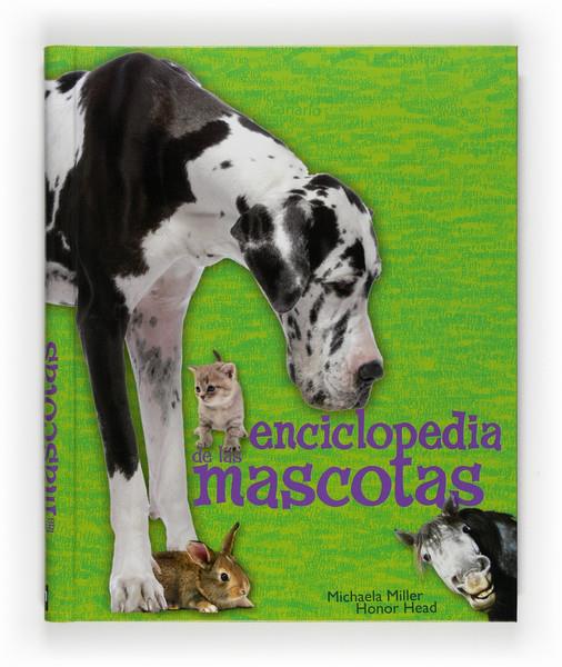 ENCICLOPEDIA DE LAS MASCOTAS | 9788467535600 | MILLER, MICHAEL & HEAD, HONOR