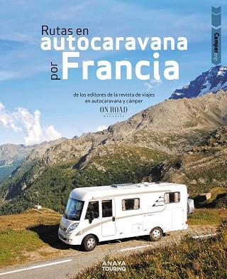 RUTAS EN AUTOCARAVANA POR FRANCIA | 9788491585008 | VVAA