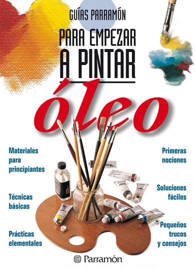 OLEO GUIAS PARA EMPEZAR A PINTAR | 9788434220416 | PARRAMON, EQUIPO