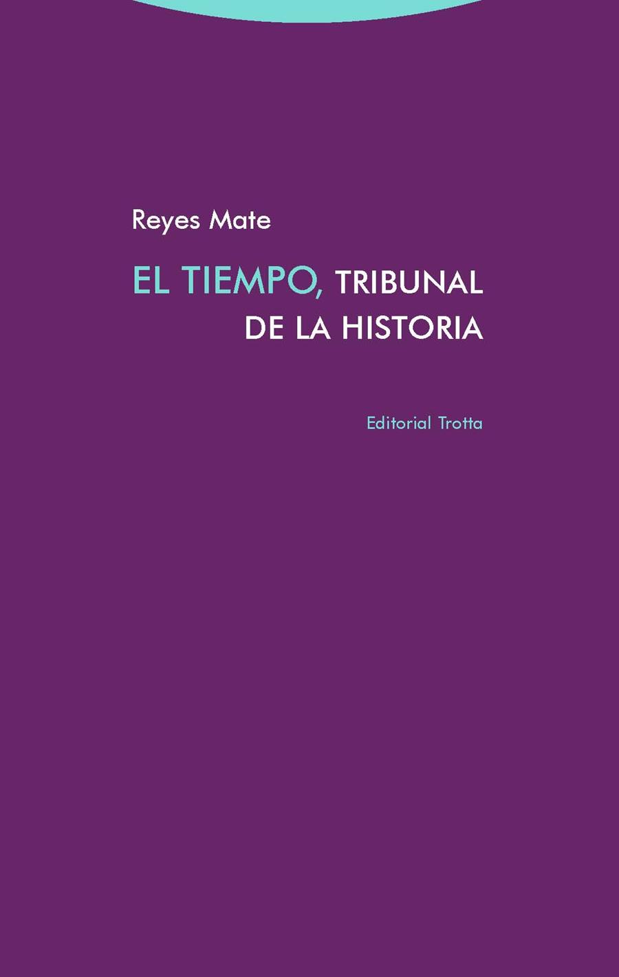 EL TIEMPO TRIBUNAL DE LA HISTORIA | 9788498797299 | REYES MATE
