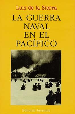 GUERRA NAVAL EN EL PACIFICO, LA | 9788426115904 | SIERRA, LUIS DE LA