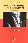 UNA ALTRA CATALUNYA, UNA ALTRA ESQUERRA | 9788473065528 | RAFAEL RIBÓ MASSÓ